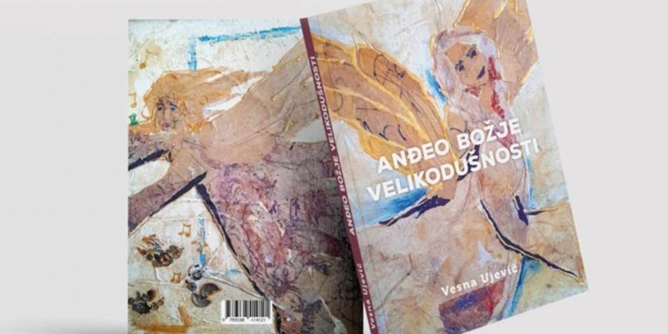 Peta knjiga Vesne Ujević – Anđeo Božje velikodušnosti